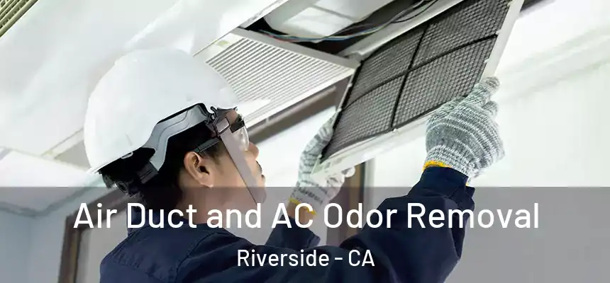  Air Duct and AC Odor Removal Riverside - CA