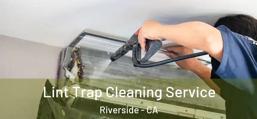 Lint Trap Cleaning Service Riverside - CA