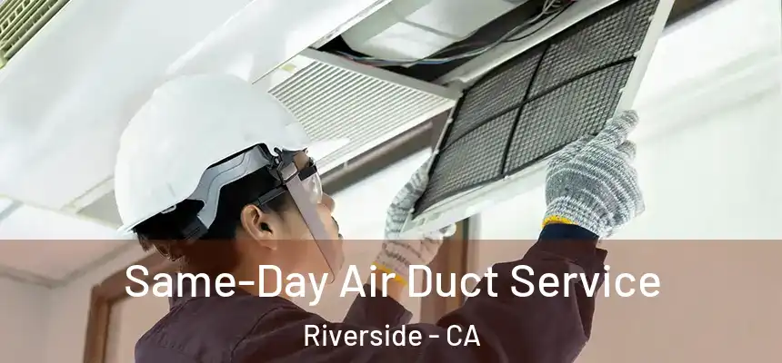 Same-Day Air Duct Service Riverside - CA