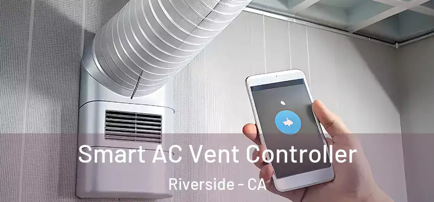 Smart AC Vent Controller Riverside - CA